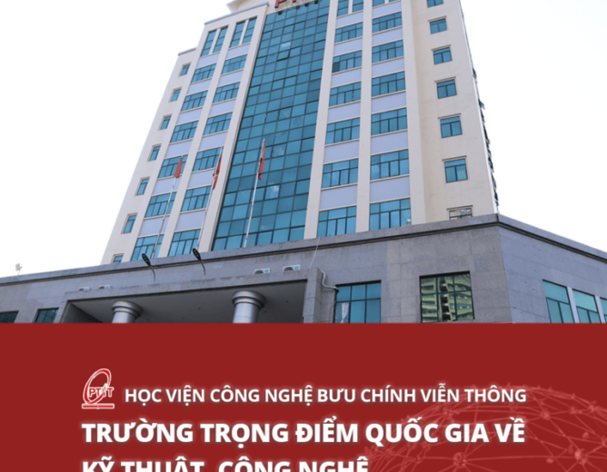 HỌC VIỆN CÔNG NGHỆ BƯU CHÍNH VIỄN THÔNG – CƠ SỞ ĐÀO TẠO ĐẠI HỌC TRỌNG ĐIỂM QUỐC GIA VỀ KỸ THUẬT, CÔNG NGHỆ