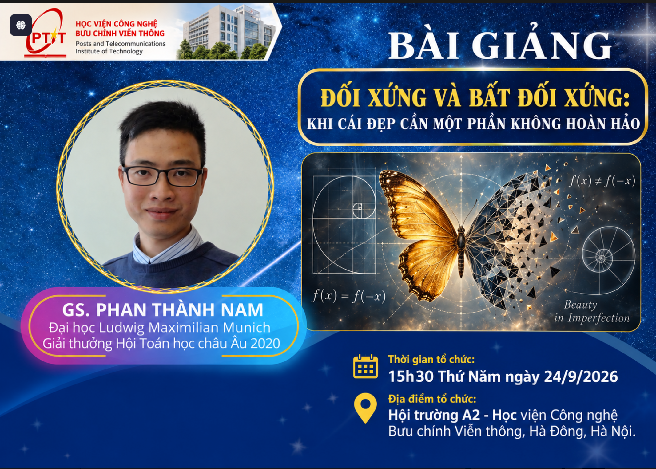 Mời sinh viên PTIT tham dự bài giảng đặc biệt của GS. Phan Thành Nam: “Đối xứng và bất đối xứng – Khi cái đẹp cần một phần không hoàn hảo”