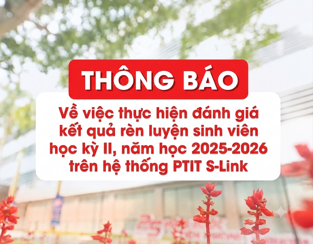 Thông báo về việc thực hiện đánh giá kết quả rèn luyện sinh viên  học kỳ II, năm học 2025-2026 trên hệ thống PTIT S-Link