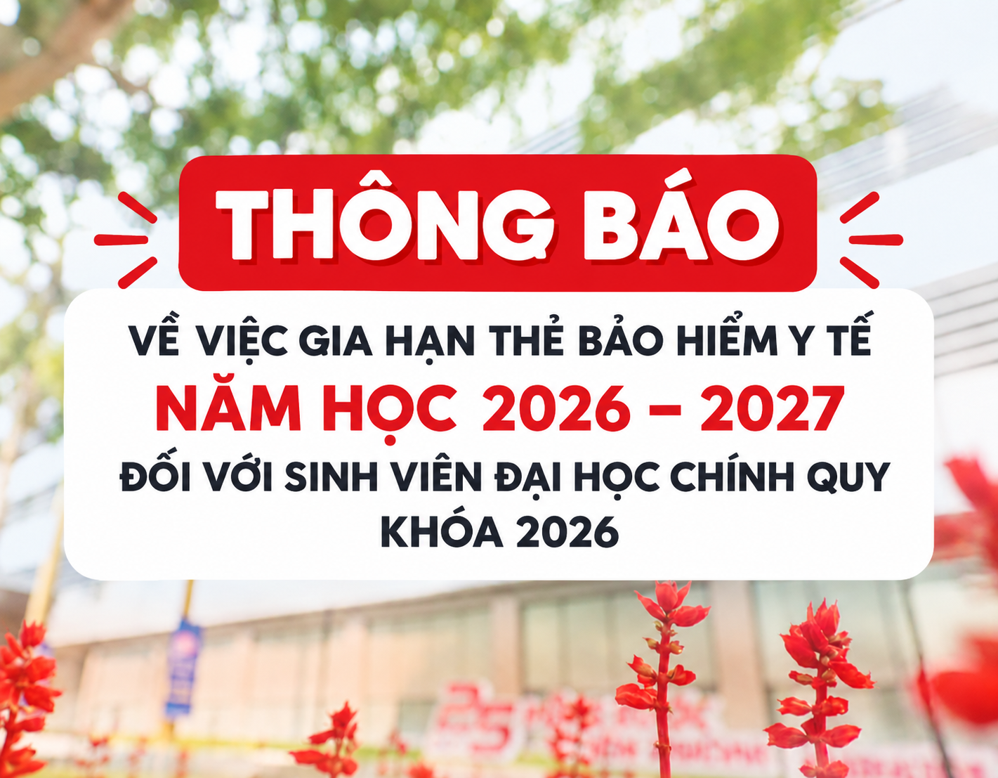 Thông báo về việc gia hạn thẻ Bảo hiểm y tế năm học 2026 – 2027 đối với sinh viên Đại học chính quy khóa 2026